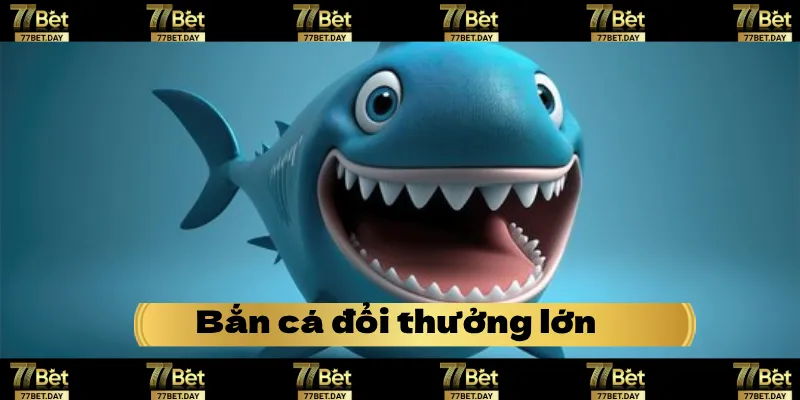 Game bắn cá đổi thưởng được yêu thích