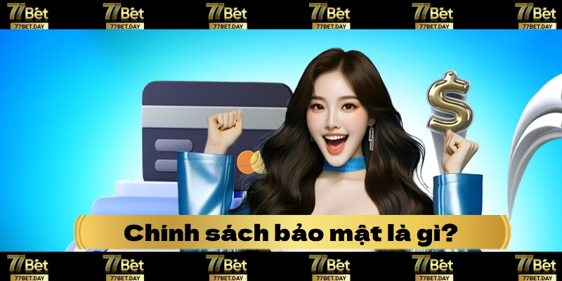 Giải thích về chính sách bảo mật
